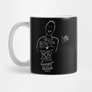 Hello Beautiful Soul Mug